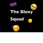 The Bloxy squad real