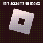 Rare Accounts On Roblox