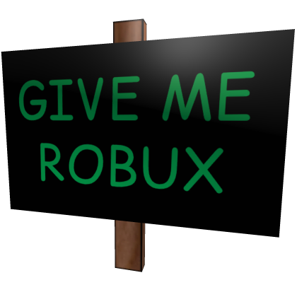 GIVE ME ROBUX