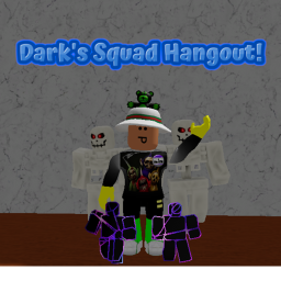 Dark's Squad Hangout! (TESTING)