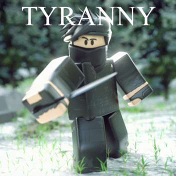 [TESTING] Tyranny