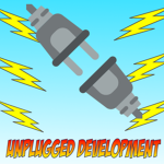 Unplugged Development