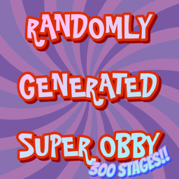 RANDOMLY GENERATED SUPER OBBY (300 STAGES!)