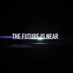 The Future Is Near