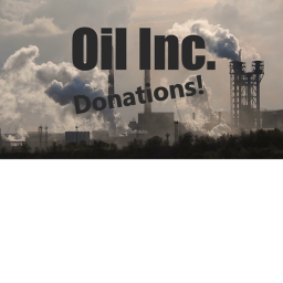 Oil Inc. Donations!