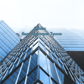 Gear Skyscraper Tycoon [Early Access]