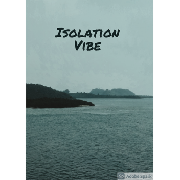 Isolation Vibe