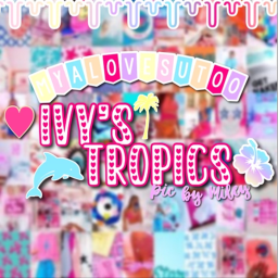 ivys tropics!!
