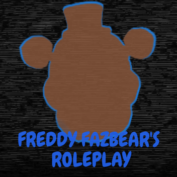 Freddy Fazbears Role Play! (remake coming soon)