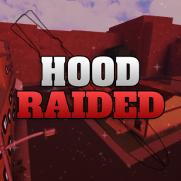 [SOON!] Hood Raided