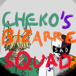 Cheko's Bizarre Squad
