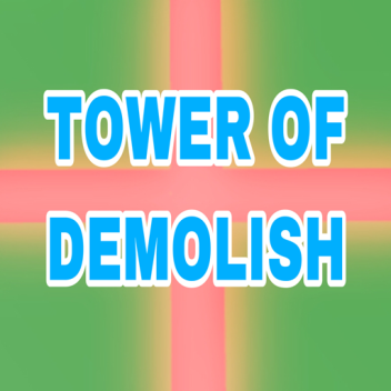 Tower of Demolish