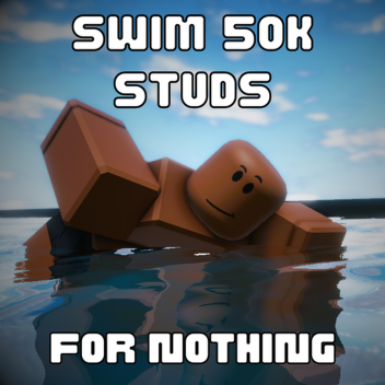 [VC] 50000 Studs Of Swimming For Nothing