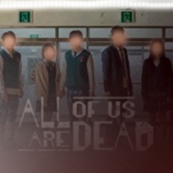 All Of Us Are Dead [지금 우리 학교는]