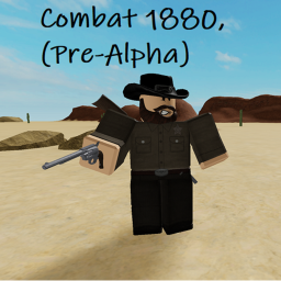 Combat 1880, (PRE-ALPHA)