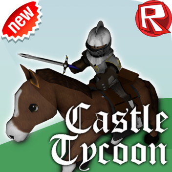◀Castle Tycoon ɢʀᴀɴᴅ ᴏᴘᴇɴɪɴɢ