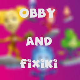Obby and Fixiki