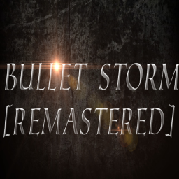 Bullet Storm [Remastered]