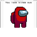 Don’t be SUS >:)