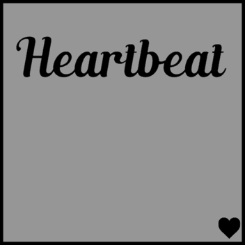 Heartbeat.