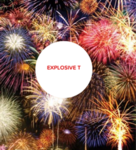 EXPLOSIVE T