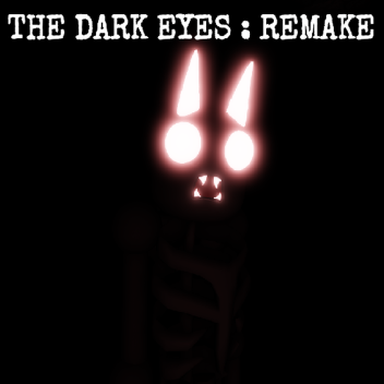 The Dark Eyes : Remake