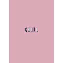 C H I L L