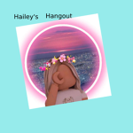 •Hailey's hangout•