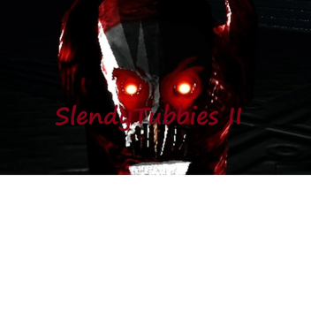 SlendyTubbies 2 (Discontinued) (Old)