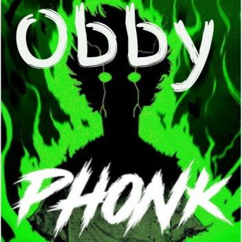 Phonk Troll Obby!
