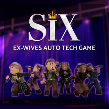 👑 [SIX THE MUSICAL] Ex-VVives Auto Tech Game