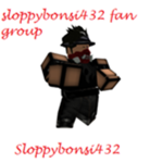 Sloppybonsi432 Fan group Offical