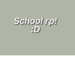 School rp :D