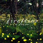 FireFlies N’ Peace