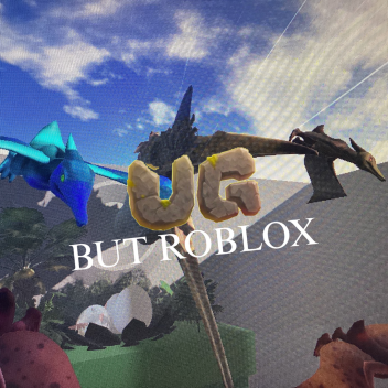 UG but Roblox 
