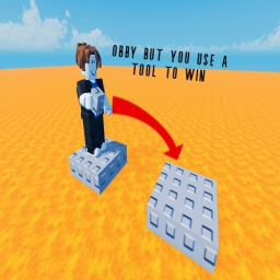 obby but you use a tool to win