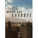 Never say goodbye