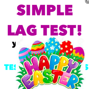 🐰EASTER🐰 SIMPLE LAG TEST  
