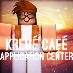 [NEW] Kremé Café™'s APPLICATION CENTER!