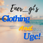 Ener_gi’s Clothing and Ugc!