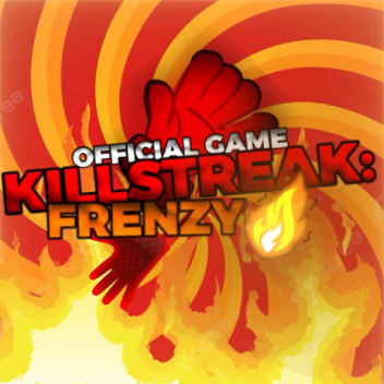 🔥 Killstreak: Frenzy [FLING FIX!!!]