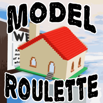 MODEL ROULETTE [ NEW ]