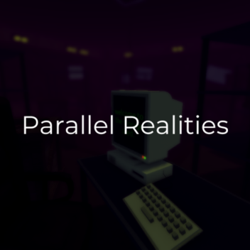 Parallel Realities 