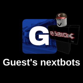 guest’s nextbots bugfixes!