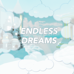 Endless Dreams ☁️