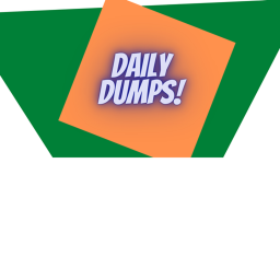 Daily Dumps! [NEW] Beta
