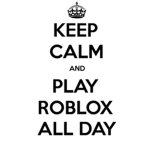 Keep calm and chill on ROBLOX