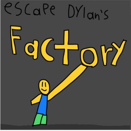 Escape Dylans Factory