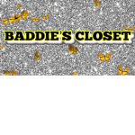 BADDIE’S CLOSET