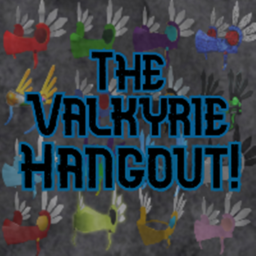 The Valkyrie Hangout!
